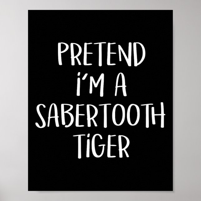 Poster Fingir que sou um Sabertooth Tiger Fodora Engraçad (Frente)