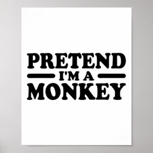 Poster Fingir que sou um Tee de Costume de Macaco