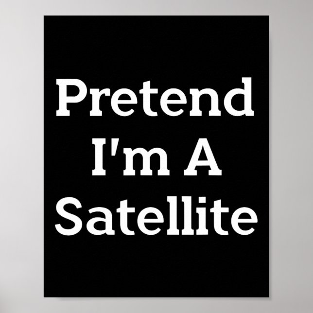 Poster Fingir que sou uma fantasia de satélite Engraçado  (Frente)