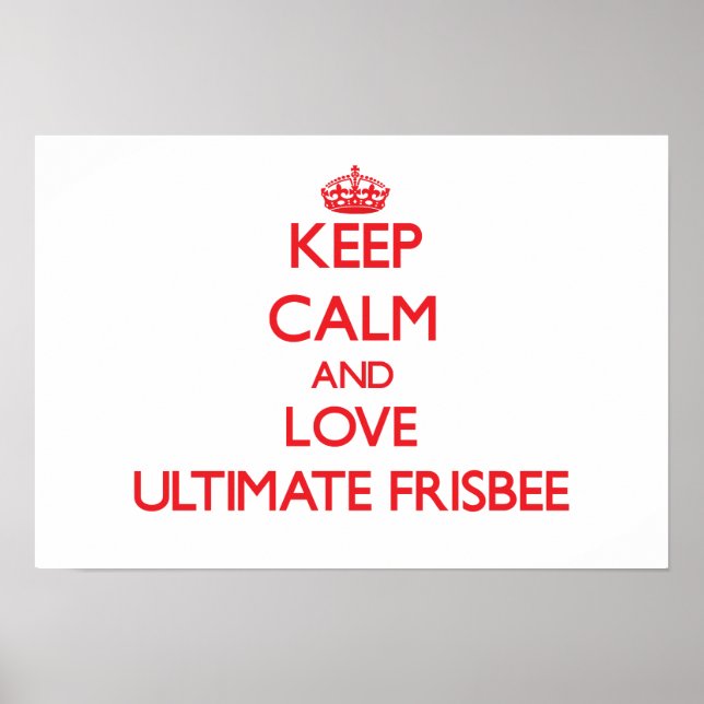 Póster Fique calmo e ame o último Frisbee (Frente)