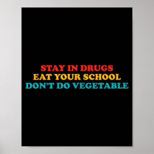 Poster Fique Nos Remédios Coma Sua Escola Não Faça Legume