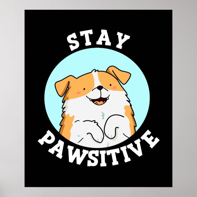 Poster Fique Pawsitive Engraçado Cachorro Escuro BG (Frente)