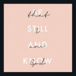 Poster Fique quieto e saiba que sou Deus Rosa<br><div class="desc">Fique quieto e saiba que sou Deus Rosa</div>