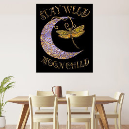 Póster Fique selvagem Moon Child Cote Dragonfly & Moon Ou