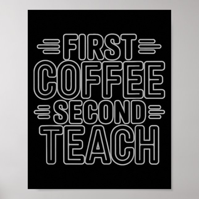 Poster First Coffee Second Teach Funny Teacher Shirt Back (Frente)