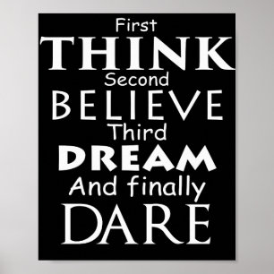 Poster First Think Second Believe Third Dream Finally