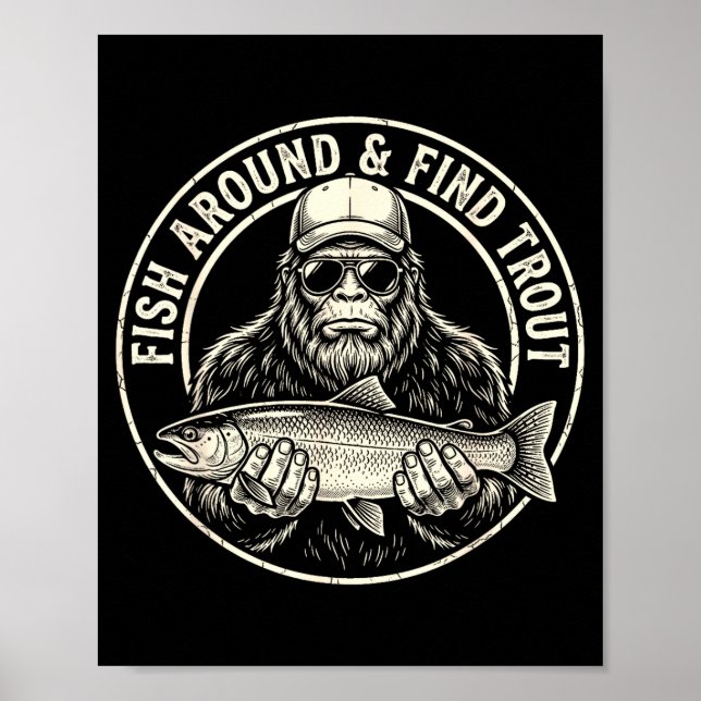 Poster Fish around and find trout fishing bigfoot (Frente)