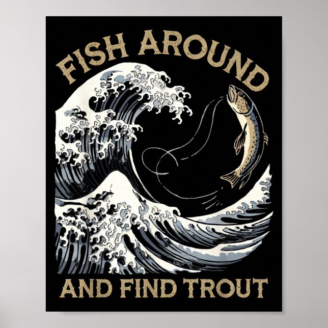 Poster Fish Around And Find Trout Funny Fishing Fishermen (Frente)