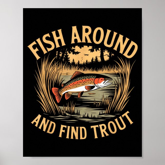Poster Fish Around And Find Trout Funny Fishing Fishermen (Frente)