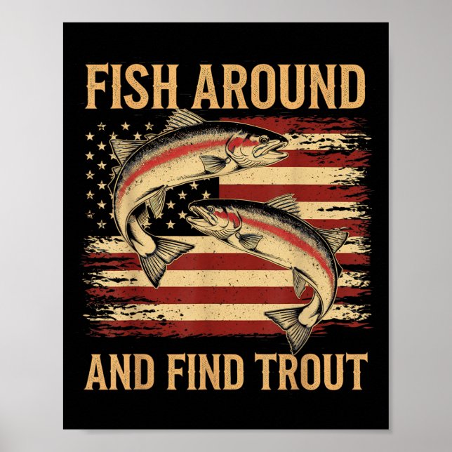Poster Fish Around And Find Trout Funny Fishing Fishermen (Frente)