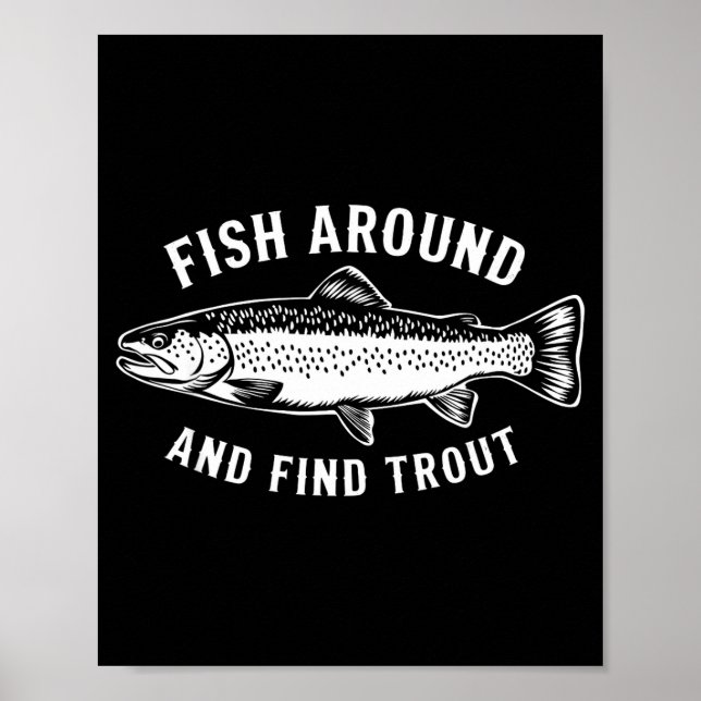 Poster Fish Around And Find Trout Funny Fishing Fishermen (Frente)