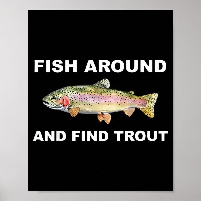 Poster Fish Around And Find Trout Funny Fishing Shirt For (Frente)