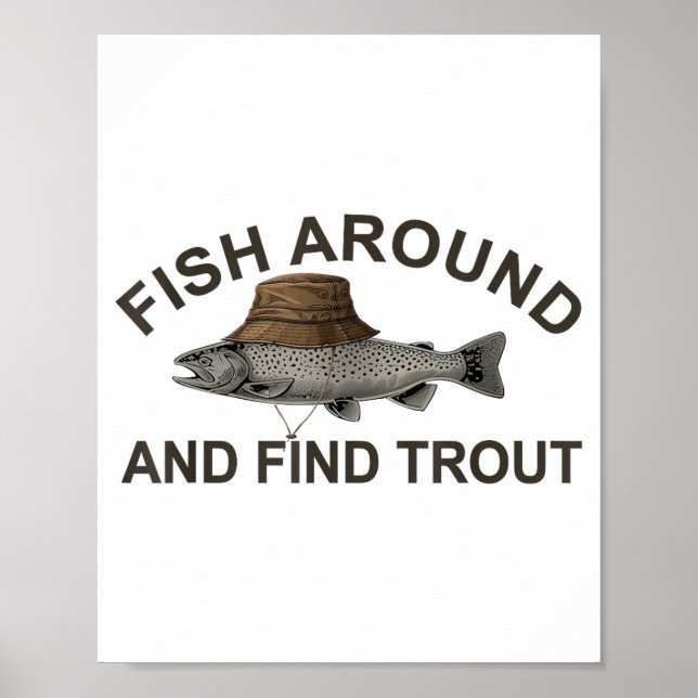 Poster Fish Around Find Trout, Funny Fisherman Fishing Jo (Frente)