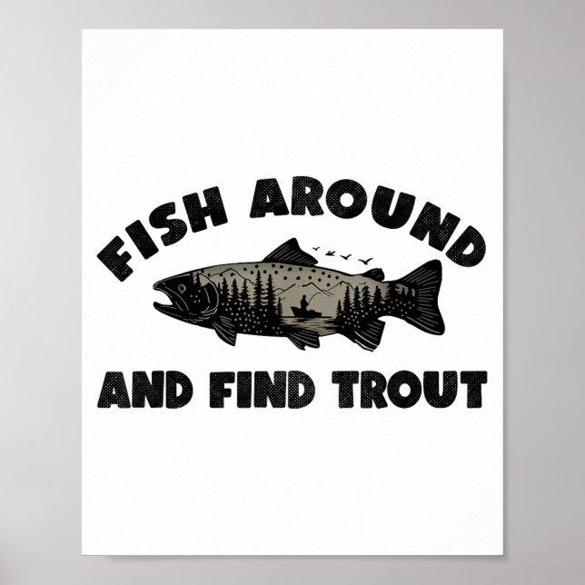 Poster Fish Around Find Trout, Funny Fisherman Fishing Jo (Frente)