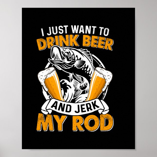 Poster Fisher, Eu Só Quero Beber Cerveja E Pescar (Frente)
