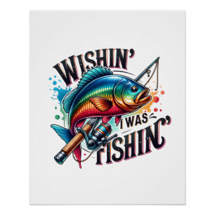 Póster Fisher Gift Queria Que Eu Estivesse Pescando