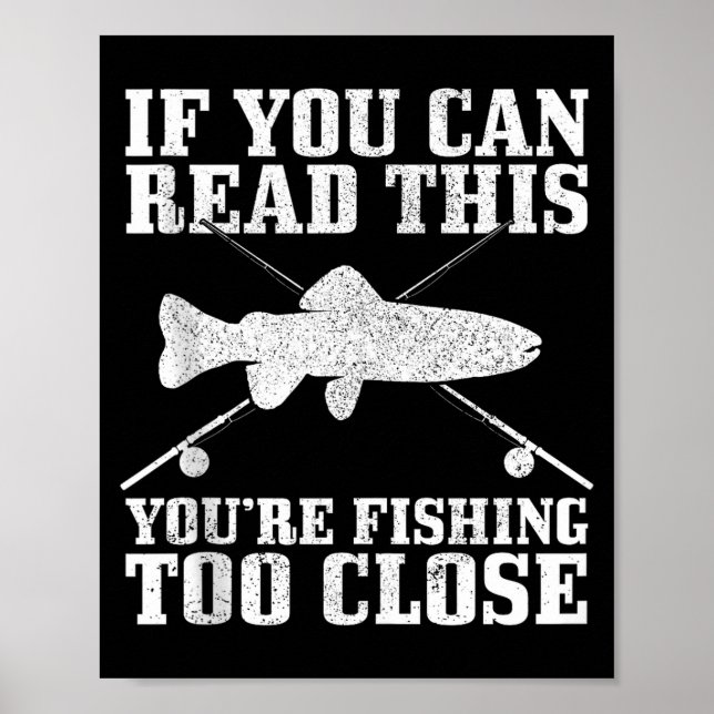 Poster Fishing Funny Fishing Too Close Trout Fisherman Gi (Frente)