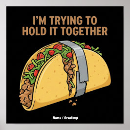 Poster Fita de Taco Engraçada "Estou Tentando Segurar Tud