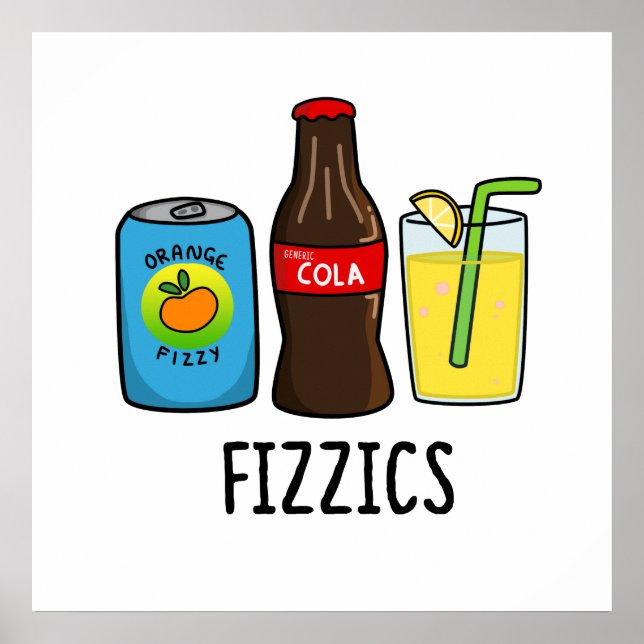 Poster Fizzics Engraçado Fizzy Cola Bebe Pun (Frente)