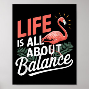 Poster Flamingo Life É Tudo Sobre Balança Nk Flamingo