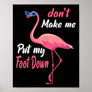 Poster Flamingo Rosa Don39t me faz colocar meu pé no sumá