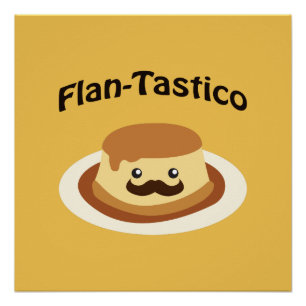 Póster Flan-Tastico! Flan bonito