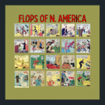 poster "Flops of N. America"<br><div class="desc">Quem não ama uma tomada? Adicione um toque de humor retróquico à sua decoração com este impressão, projetado para evocar a pop de ontem!</div>
