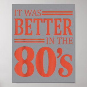 Poster Foi Melhor Nos Anos 80 Nostalgia Retro 80s