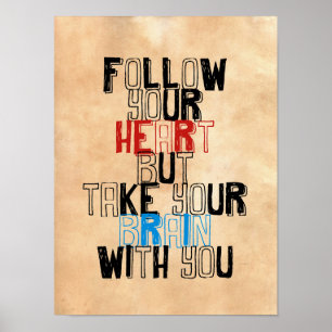 Póster Follow Your heart but take your brain with you
