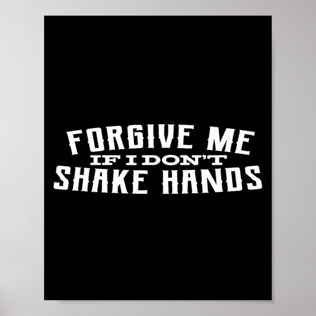 Poster Forgive Me If I Don't Shake Hands  (Frente)