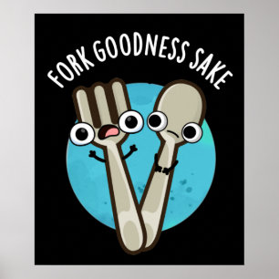 Poster Fork Goodness Sake Funny Utensil Pun Dark BG