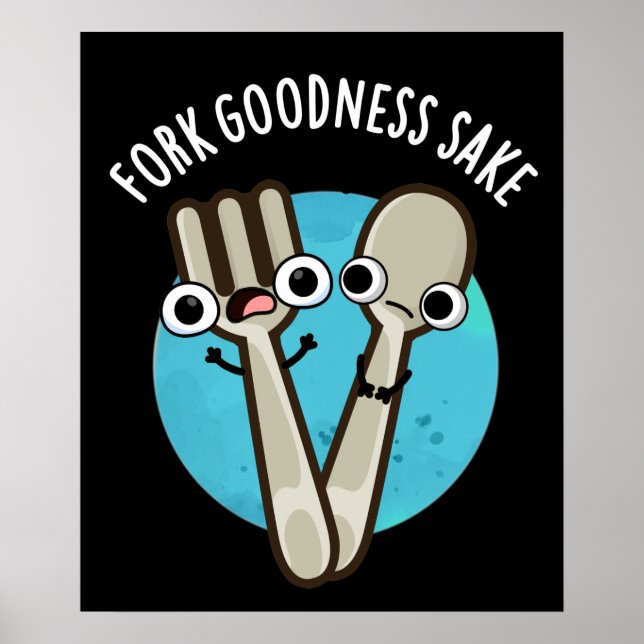 Poster Fork Goodness Sake Funny Utensil Pun Dark BG (Frente)