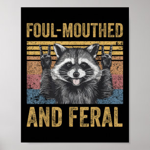Poster Foul Mouthand E Feral Raccoon Feral Summer Meme V