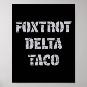 Poster Foxtrot Delta Taco Trump Sempre Chica Vamos