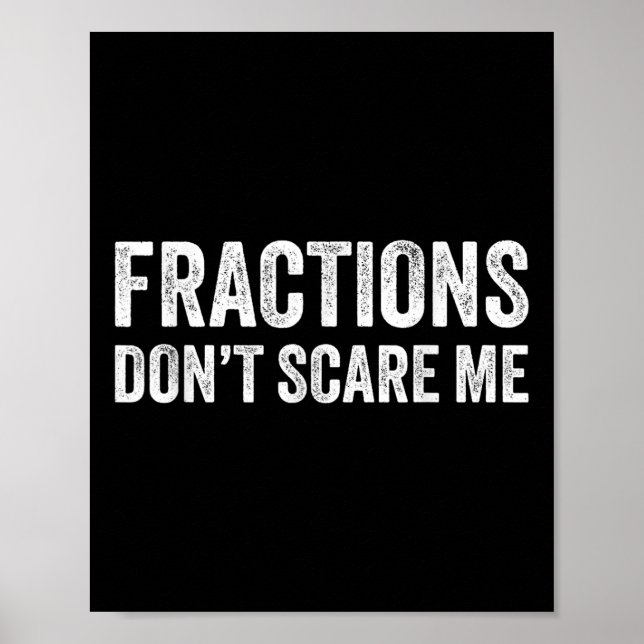 Poster Fractions Dont Scare Me _ Funny Math Teacher  (Frente)