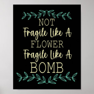 Poster Frágil Como Uma Flor Mas Uma Bomba Feminista 1