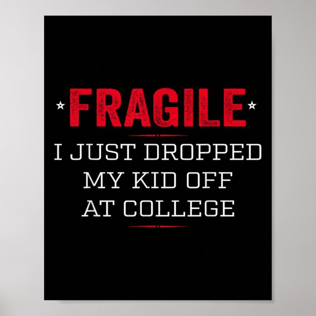 Poster Frágil Eu Acabei De Deixar Meu Filho Na Faculdade (Frente)