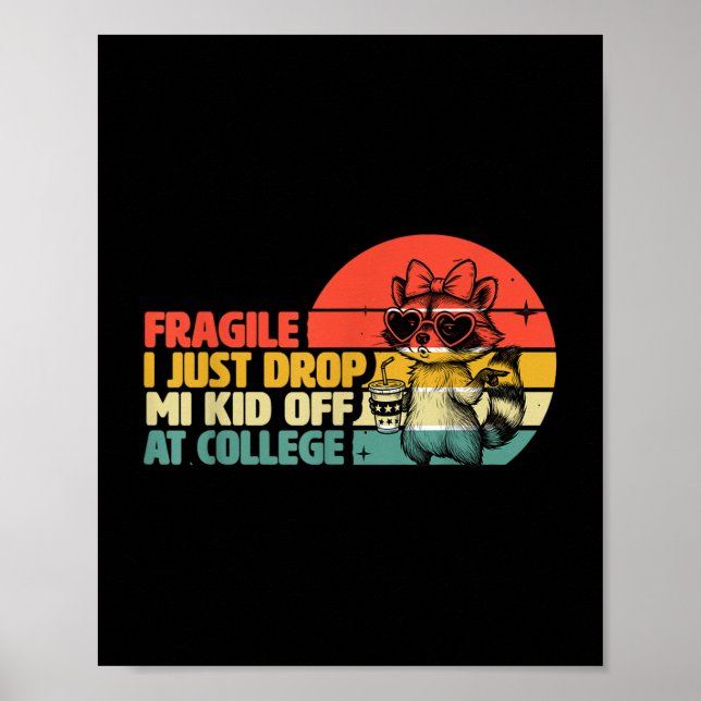 Poster Frágil Eu Acabei De Deixar Meu Filho Na Faculdade  (Frente)