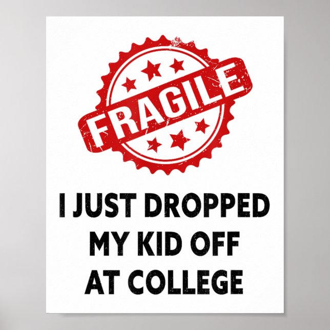 Poster Frágil Eu Acabei De Deixar Meu Filho Na Faculdade  (Frente)