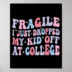 Poster Frágil Eu Acabei De Deixar Meu Filho Na Faculdade 