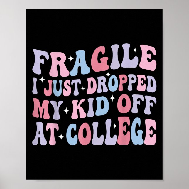 Poster Frágil Eu Acabei De Deixar Meu Filho Na Faculdade  (Frente)