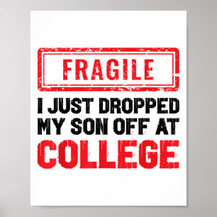Poster Frágil Eu Acabei De Deixar Meu Filho Na Faculdade 