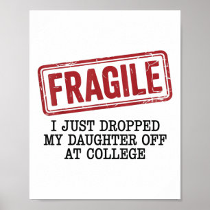 Poster Frágil, Eu Acabei De Deixar Minha Filha Na Faculda