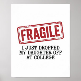 Poster Frágil, Eu Acabei De Deixar Minha Filha Na Faculda