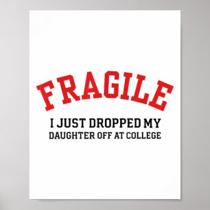 Poster Frágil Eu Acabei De Deixar Minha Filha Na Faculdad