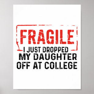 Poster Frágil Eu Acabei De Deixar Minha Filha Na Faculdad