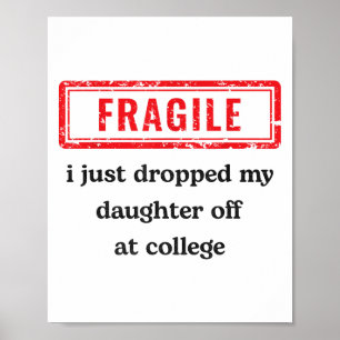 Poster Frágil Eu Acabei De Deixar Minha Filha Na Faculdad