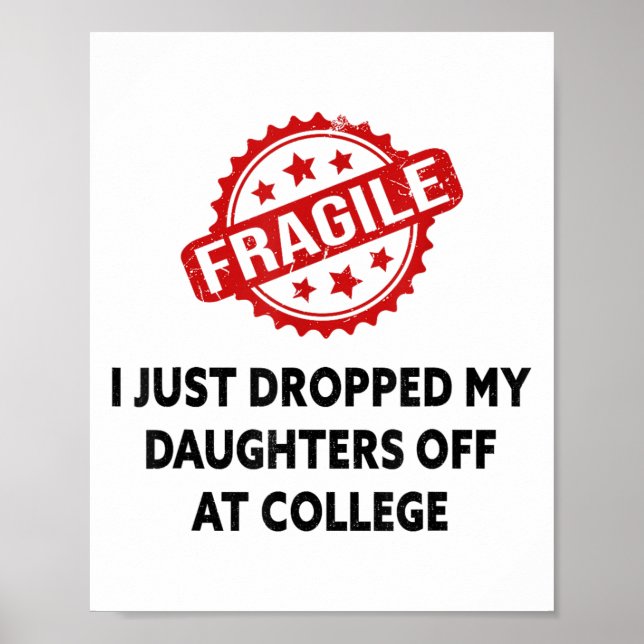 Poster Frágil Eu Acabei De Deixar Minhas Filhas Na Faculd (Frente)