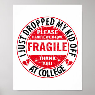 Poster Frágil Eu Acabei De Deixar O Meu Filho No College