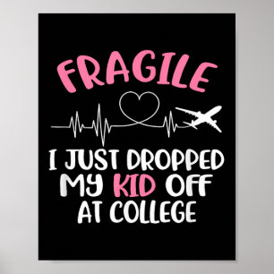 Poster Frágil Eu Acabei De Deixar O Meu Filho No College 